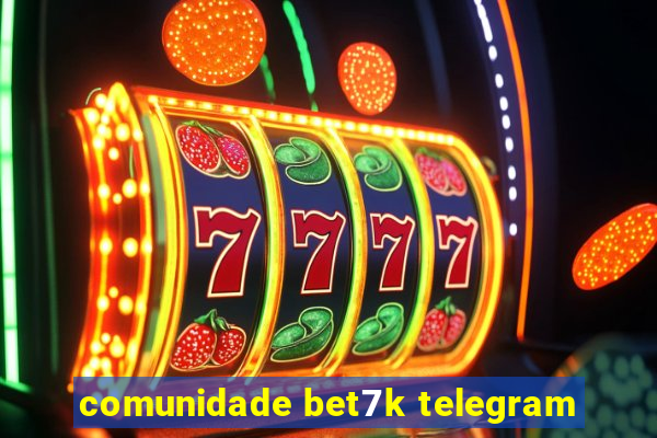 comunidade bet7k telegram